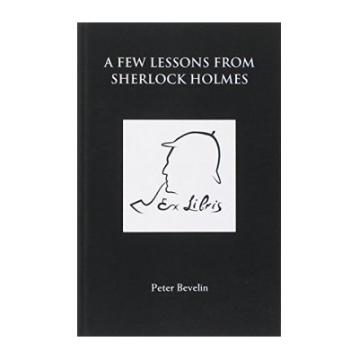 A Few Lessons from Sherlock Holmes Peter Bevelin