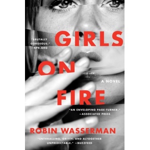 Girls on Fire | Robin Wasserman (ISBN: 9780062417145)