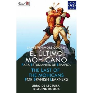 El Último Mohicano Para Estudiantes de Espa? ol. Libro de Lectura: The Last of the Mohicans for Spanish Learners. Reading Book Level A2. Beginners. | James Fenimore Cooper (ISBN: 9781502551221)
