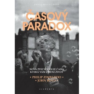 Časový paradox: Nová psychologie času, která změní váš život