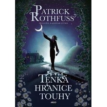 Tenká hranice touhy - Patrick Rothfuss