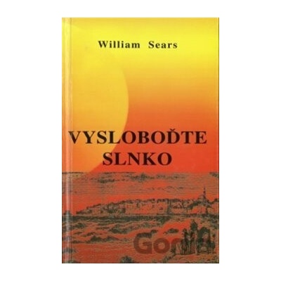 Vysloboďte Slnko - William Sears