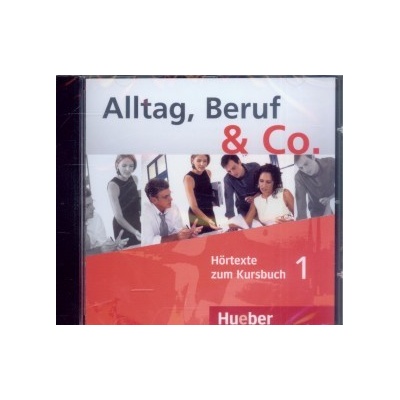 Alltag, Beruf a Co. 1 Audio-CD zum Kursbuch