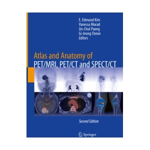 Atlas and Anatomy of PET/MRI, PET/CT and SPECT/CT | E. Edmund Kim, Vanessa Murad, Jin-Chul Paeng, Gi-Jeong Cheon (ISBN: 9783030923488)