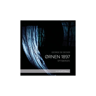 Decker George De - Ornen 1897 CD