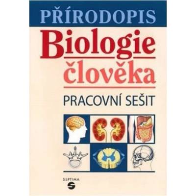 Přírodopis - Biologie člověka (pracovní sešit), 2. vydání - Jana Skýbová