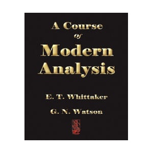 Course of Modern Analysis | E. T. Whittaker (ISBN: 9781603861212)