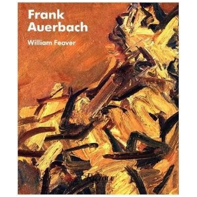 Frank Auerbach - William Feaver
