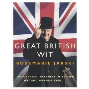 Great British Wit | Rosemarie Jarski (ISBN: 9780091906313)