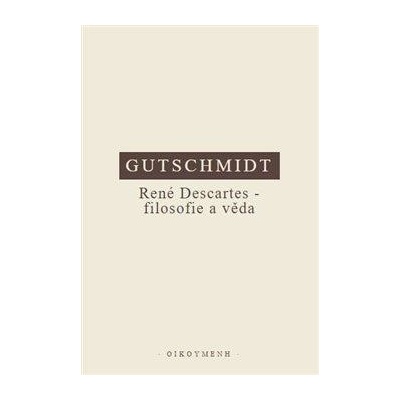 René Descartes - filosofie a věda - Holger Gutschmidt