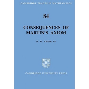 Consequences of Martin's Axiom | D. H. Fremlin (ISBN: 9780521089548)