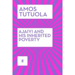 Ajaiyi and His Inherited Poverty | Amos Tutuola (ISBN: 9780571316878)