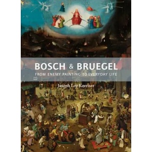 Bosch and Bruegel | Joseph Leo Koerner (ISBN: 9780691172286)