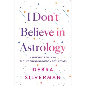 I Don't Believe in Astrology | SILVERMAN DEBRA (ISBN: 9781250342393)