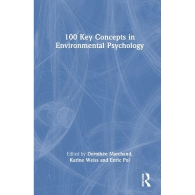100 Key Concepts in Environmental Psychology Taylor & Francis Ltd