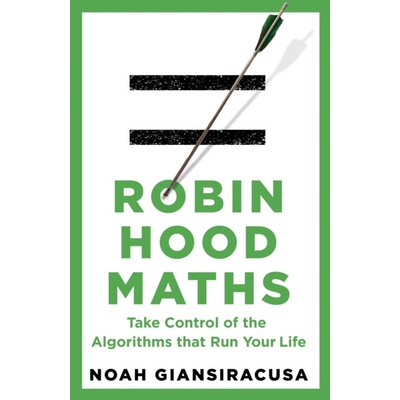 Robin Hood Maths - Noah Giansiracusa