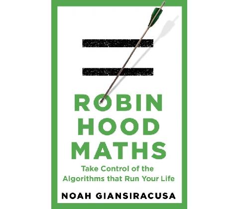 Robin Hood Maths - Noah Giansiracusa