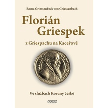 Florián Griespek z Griespachu na Kaceřově Kniha - Roma Griessenbeck von Griessenbach