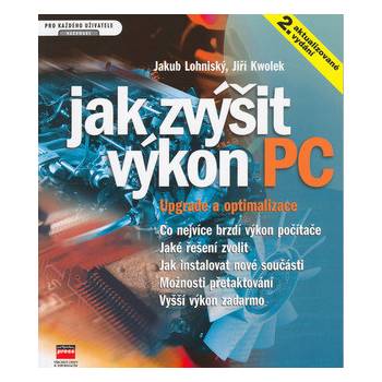Jak zvýšit výkon PC upgrade.. - Jakub Lohniský, Jiří Kwolek