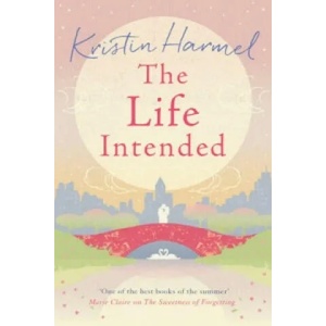 Life Intended | Kristin Harmel (2015)