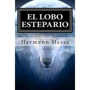 El Lobo Estepario | Hermann Hesse, Arturo Arneb (ISBN: 9781511512411)