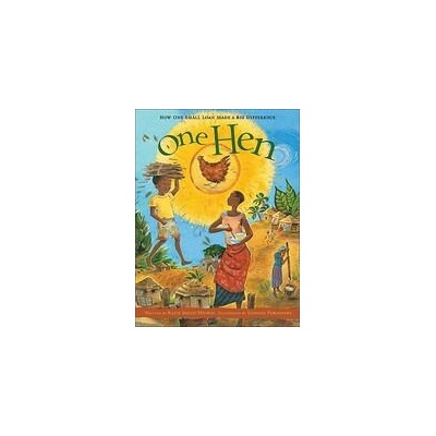 One Hen: How One Small Loan Made a Big Difference