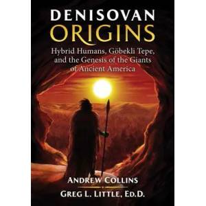 Denisovan Origins | Andrew Collins, Greg L. Little (ISBN: 9781591432630)