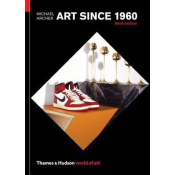 Art Since 1960 | Michael Archer