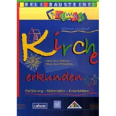 Kirche erkunden - Haus aus Steinen - Haus aus Menschen Landgraf MichaelPaperback