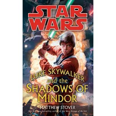 Luke Skywalker and the Shadows of Mindor | Matthew Woodring Stover