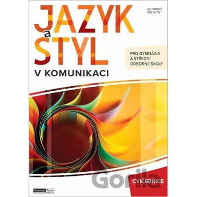 Jazyk a styl v komunikaci Cvičebnice kolektiv autorů