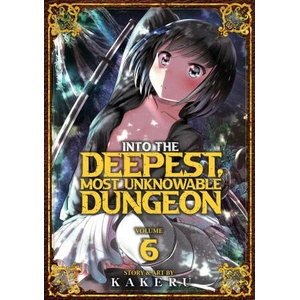 Into the Deepest, Most Unknowable Dungeon Vol. 6 (ISBN: 9781638589709)