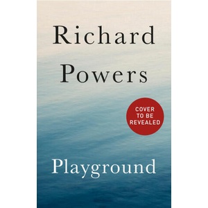 Playground | Richard Powers (2024)