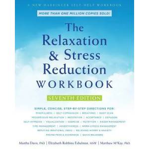 Relaxation and Stress Reduction Workbook | Martha Davis, Elizabeth Robbins Eshelman, Matthew McKay (ISBN: 9781684033348)
