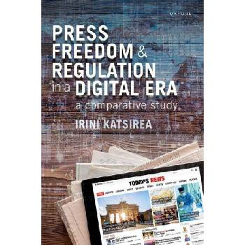 Press Freedom and Regulation in a Digital Era A Comparative Study