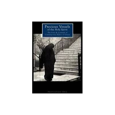 Precious Vessels of the Holy Spirit: The Lives and Counsels of Contemporary Elders of Greece | Dr Herman a Middleton