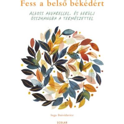 Fess a belső békédért - Alkoss akvarellel, és kerülj összhangba a természettel