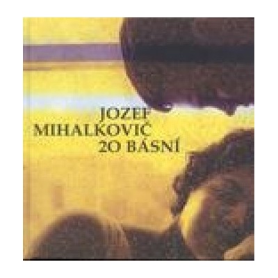 20 básní - Jozef Mihalkovič