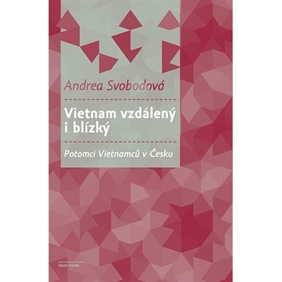 Vietnam vzdálený i blízký - Andrea Svobodová