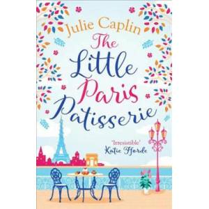 The Little Paris Patisserie | Julie Caplin (ISBN: 9780008259785)