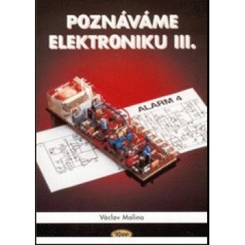 Poznáváme elektroniku III. - Václav Malina