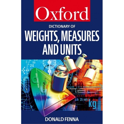 OXFORD DICTIONARY OF WEIGHT, MEASURE AND UNITS Oxford Paper