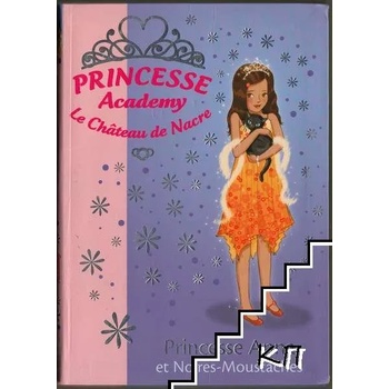 Princesse Academy - Le Château de Nacre. Tome 24: Princesse Anna at Noires-Moustaches