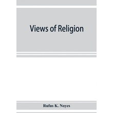 Views of religion - K Noyes, Rufus