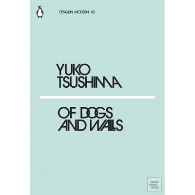 Of Dogs and Walls Yuko Tsushima