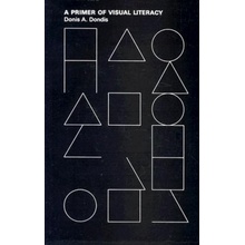 Primer of Visual Literacy Dondis Donis A.