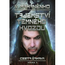 Cesta šamana 3 - Tajemství Temného hvozdu - Vasilij Mahaněnko