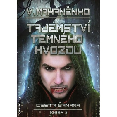 Cesta šamana 3 - Tajemství Temného hvozdu - Vasilij Mahaněnko