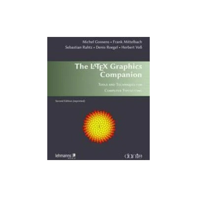 The LATEX Graphics Companion | Frank Mittelbach, Sebastian Rahtz, Denis Roegel, Herbert Voß