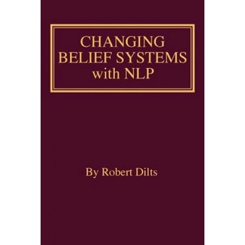 Changing Belief Systems With NLP | Robert Brian Dilts